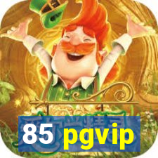 85 pgvip